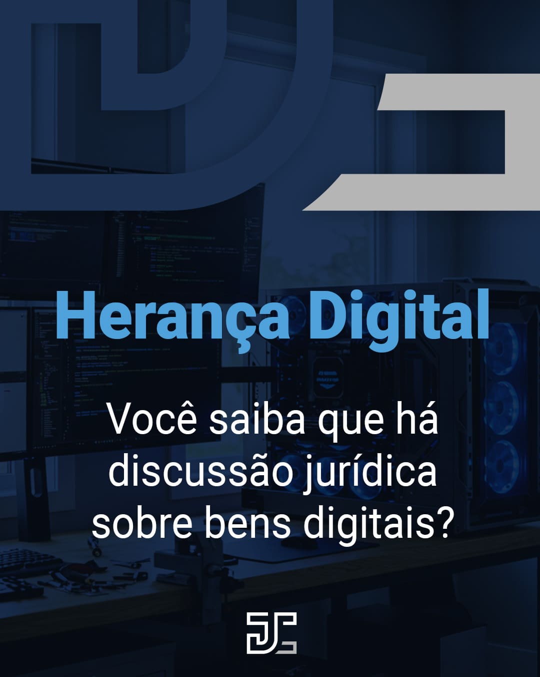 Herança Digital: Você saiba que há discussão jurídica sobre bens digitais?