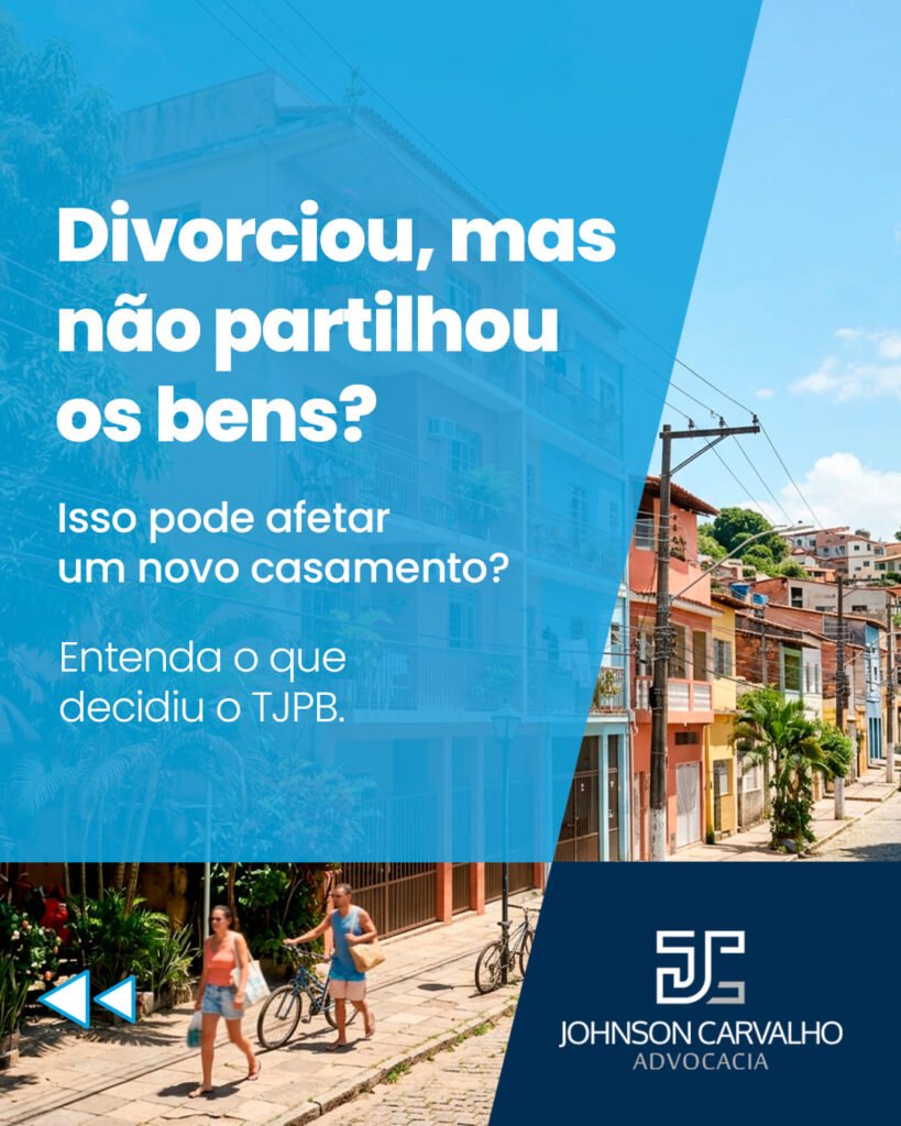 Divorciou, mas não partilhou os bens? Saiba o impacto no novo casamento